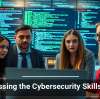 Addressing the Cybersecurity Skills Crisis